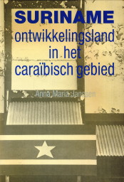 JANSSEN, ANNA MARIA - Suriname ontwikkelingsland in het carabisch gebied