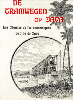  - De tramwegen op Java. Gedenkboek samengesteld ter gelegenheid van het vijf en twintig-jarig bestaan der Samarang-Joanan Stoomtram-Maatschappij