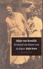 KOEDIJK, SIJTJE VAN - De hemel ziet blauw van de dagen. Mijn leven
