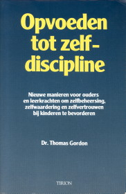 GORDON, DR. THOMAS - Opvoeden tot zelfdiscipline. Nieuwe manieren voor ouders en leerkrachten om zelfbeheersing, zelfwaardering en zelfvertrouwen bij kinderen te bevorderen