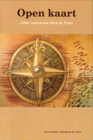 VRIES, MARGREET DE (SAMENSTELLER) - Open kaart. Liber amicorum Dick de Vries