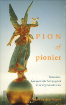 NOORT, JAN VAN DEN - Pion of pionier. Rotterdam - Gemeentelijke bedrijvigheid in de negentiende eeuw