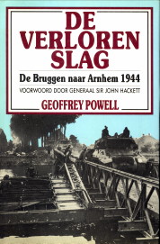POWELL, GEOFFREY - De verloren slag. De bruggen naar Arnhem 1944