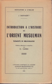 SAUVAGET, J - Introduction  l'histoire de l'Orient Musulman. lments de bibliographie