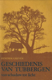 GREVEN, HENDRIK - Geschiedenis van Tubbergen. Van schaduw tot licht