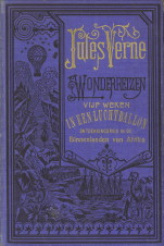 VERNE, JULES - Vijf weken in een luchtballon. Ontdekkingsreis in de binnenlanden van Arika