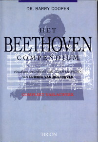 COOPER, DR. BARRY (ONDER REDACTIE VAN) - Het Beethoven compendium. Volledig overzicht van leven en muziek van Ludwig van Beethoven