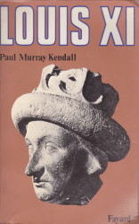 KENDALL, PAUL MURRAY - Louis XI. 