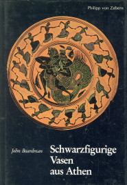 BOARDMAN, JOHN - Schwarzfigurige Vasen aus Athen. Ein Handbuch