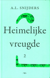 SNIJDERS, A.L - Heimelijke vreugde 2. Berichten aan een hoofdredacteur