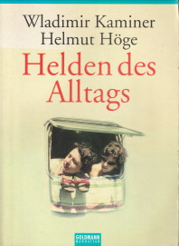 KAMINER, WLADIMIR / HGE, HEMUT - Helden des Alltags. Ein lichtbildgesttzter Vortrag ber die seltsamen Sitten der Nachkriegszeit