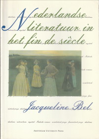 BEL, JACQUELINE - Nederlandse literatuur in het fin de sicle. Een receptie-historisch overzicht van het proza tussen 1885 en 1900