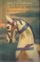 DULLEMEN, INZE VAN - De komst van de rustverstoorder. Roman