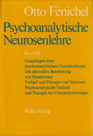 FENICHEL, OTTO - Psychoanalytische Neurosenlehre. Band III