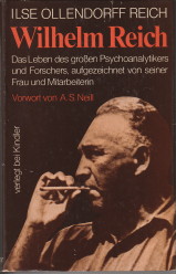 OLLENDORFF REICH, ILSE - Wilhelm Reich. Das Leben des grossen Psychoanalytikers und Forschers, aufgezeichnet von seiner Frau und Mitarbeiterin
