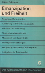 ROHRMOSER, GNTHER - Emanzipation und Freiheit