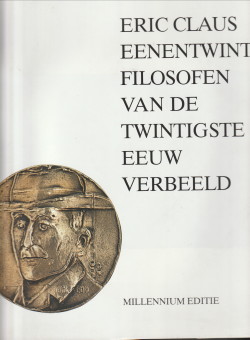 MUL, PROF. DR. J. DE (REDACTIE EN INLEIDING) - Eric Claus : Eenentwintig filosofen van de twintigste eeuw verbeeld