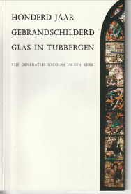 DAEL, PETER VAN / ESHUIS, MARINA - Honderd jaar gebrandschilderd glas in Tubbergen - vijf generaties Nicolas in n kerk