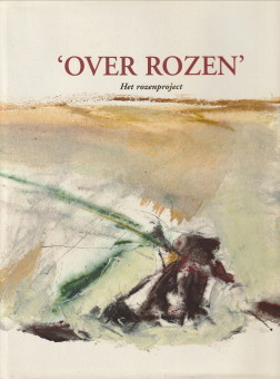 LANGEREIS, JAN (BIJEENGEBRACHT DOOR) - Het rozenproject. Over rozen. Een bloemlezing
