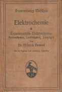 DANNEEL, DR. HEINRICH - Elektrochemie / II Experimentelle Elektrochemie   Messmethoden, Leitfhigkeit, Lsungen Sammlung Gschen 253