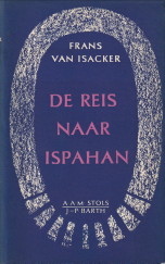 ISACKER, FRANS VAN - De reis naar Ispahan