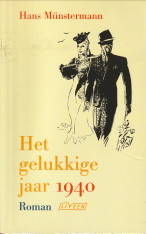 MNSTERMANN, HANS - Het gelukkige jaar 1940. Roman