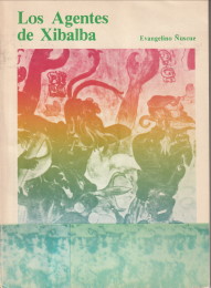 USCUE, EVANGELINO - Los agentes de Xibalba. Espectos de las gauchas indigenas en Guatemala
