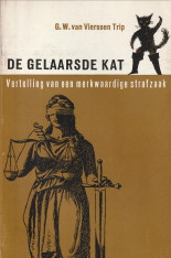 VIERSSEN TRIP, G.W. VAN - De gelaarsde kat. Vertelling van een merkwaardige strafzaak