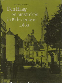 NIEUWENHUIJZEN, KEES (SAMENGESTELD EN VORMGEGEVEN DOOR) - 's Gravenhage en omstreken gefotografeerd in 19de-eeuwse foto's