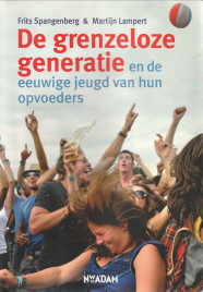 SPANGENBERG, FRITS & LAMERT, MARTIJN - De grenzeloze generatie en de eeuwige jeugd van hun opvoeders
