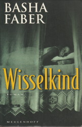 FABER, BASHA - Wisselkind. Roman