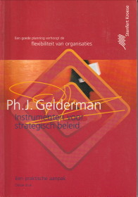 GELDERMAN, DRS. PH. J - Instrumenten voor strategisch beleid. Een praktische aanpak