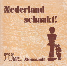  - Nederland schaakt! KNSB 100 jaar.