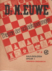EUWE, DR. M - Theorie der schaakopeningen no. 4: half-gesloten spelen I Nimzo-Indisch