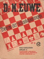 EUWE, DR. M - Theorie der schaakopeningen no. 5: half-gesloten spelen II Konings Indisch, Gronfeld-Indisch, Dame-Indisch e.a.