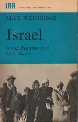 WEINGROD, ALEX - Israel. Group relations in a new society