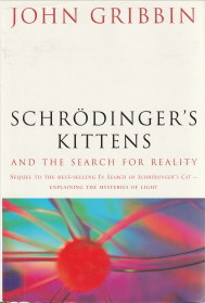 GRIBBIN, JOHN - Schdinger's kittens and the search for reality