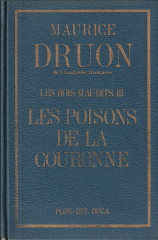 DRUON, MAURICE - Les rois maudits. III Les poissons de la couronne. Roman historique.