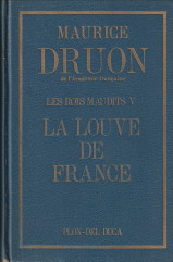 DRUON, MAURICE - Les rois maudits. V La louve de France. Roman historique.