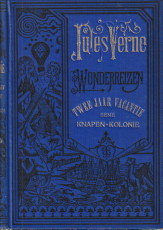 VERNE, JULES - Twee jaar vacantie. Eene knapen-kolonie