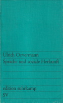 OEVERMANN, ULRICH - Sprache und soziale Herkunft. Eine Beitrag zur Analyse schichtenspezifischer Socialisationsprozesse und ihrer Bedeutung fr den Schulerfolg