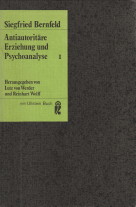 BERNFELD, SIEGFRIED - Antiautoritre Erziehung und Psychoanalyse. Band 1, 2 und 3