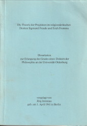 JEREMIAS, JORG - Die Theorie der Projektion im religionskritischen Denken Sigmund Freuds und Erich Fromms. Dissertation