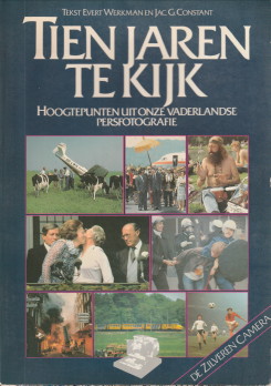 WERKMAN, EVERT / CONSTANT, JAC.G - Tien jaren te kijk. Hoogtepunten uit onze vaderlandse persfotografie