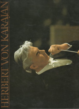 GEITEL, KLAUS (VORWORT - FOREWORD - AVANT PROPOS - SAGGIO INTRODUTTIVO) - Herbert von Karajan. Der groe Bildband. A tribute in pictures. Le livre de photos. Il volume fotografico