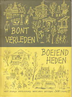 WIERSMA, H. (SAMENSTELLING) - Haags Hervormd Weeshuis 1660 - 1960. Bont verleden. Boeiend heden