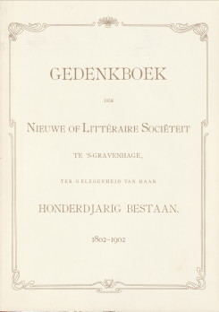 MONTIJN, MR. A.M.M M.M.V. GRAM, JOHAN (SAMENGESTELD DOOR) - Gedenkboek der Nieuwe of Littraire Sociteit te 's-Gravenhage ter gelegenheid van haar honderdjarig bestaan