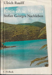 RAULFF, ULRICH - Kreis ohne Meister. Stefan Georges Nachleben