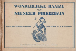 FIJN VAN DRAAT, DR. J.A. (TEKS VAN, BEWAARKT NOA 'T VERHOAL CVAN J.J.A. GOEVERNEUR) - Wonderlieke Raaize van meneer Prikkebain