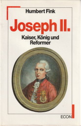 FINK, HUMBERT - Joseph II. Kaiser, Knig und Reformer